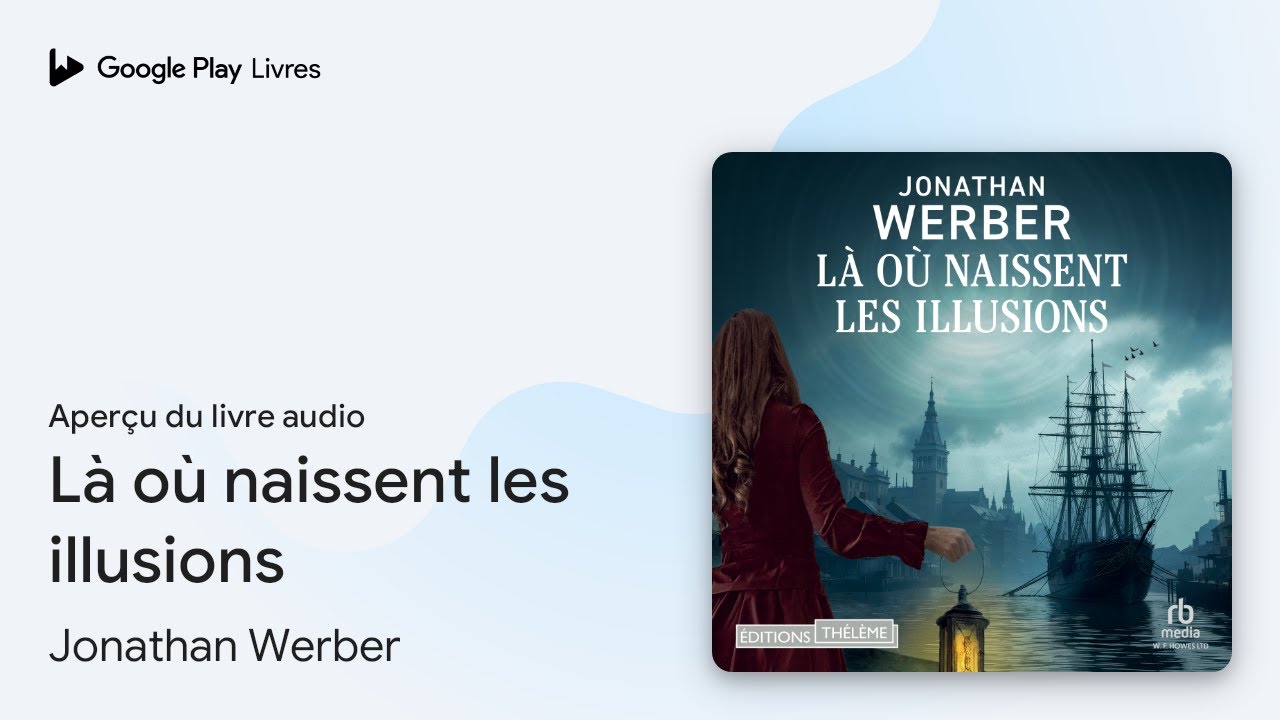 Là où naissent les illusions de Jonathan Werber · Extrait du livre audio