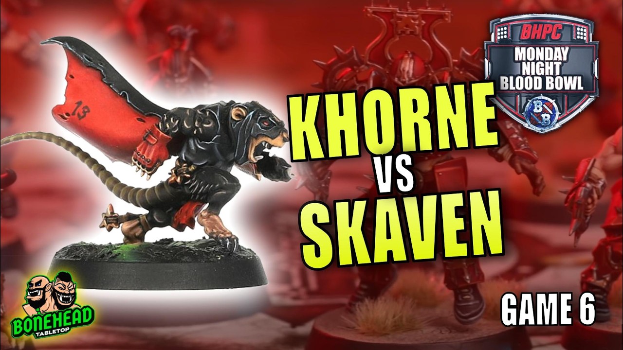 Khorne vs Skaven | Bonehead Championship – Game 6 | Monday Night Blood Bowl