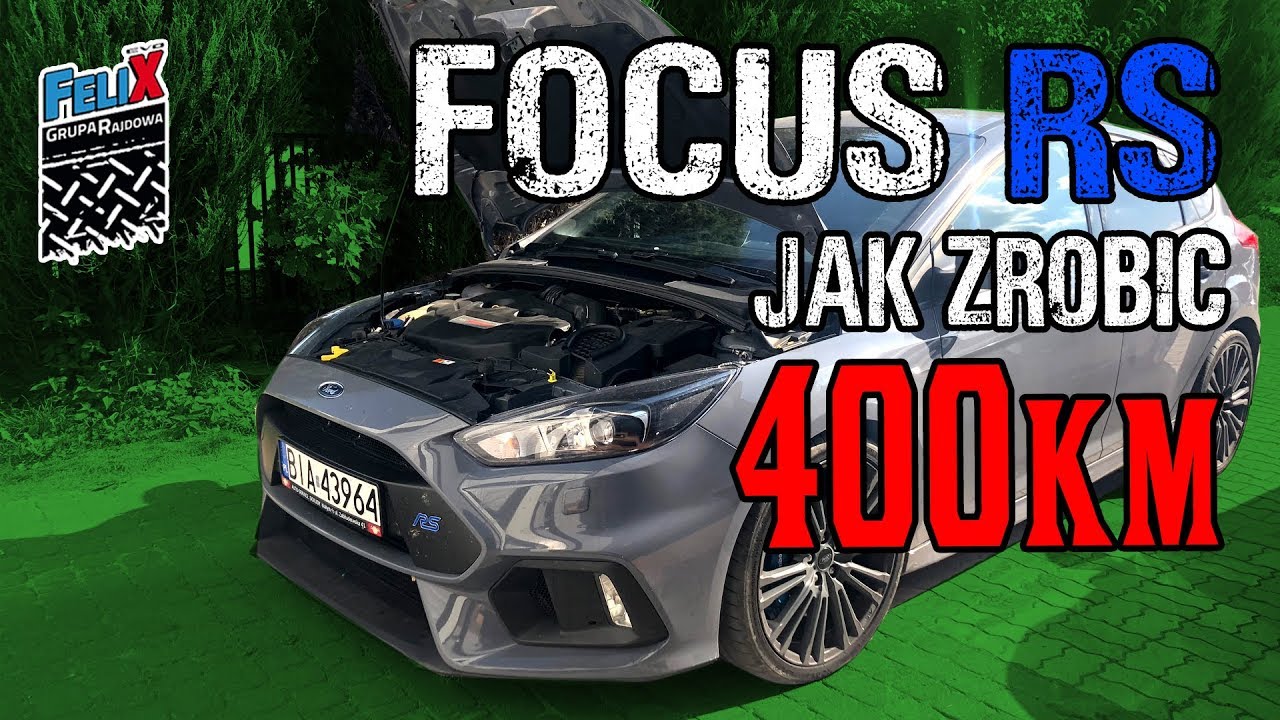 Ford Focus RS - Jak zrobić 400 KM #Grupa Rajdowy Felix