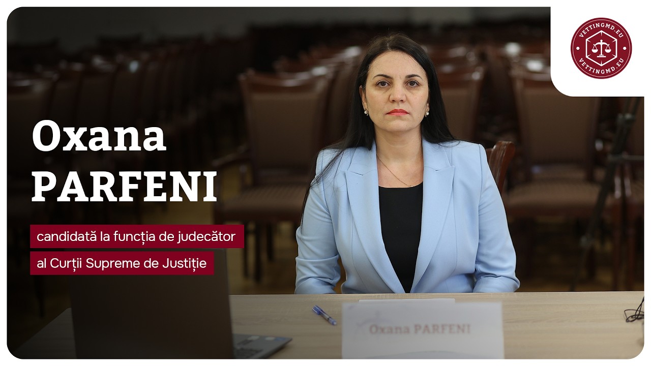 Audierea Oxanei Parfeni, candidată la de funcția de judecător al Curții Supreme de Justiție