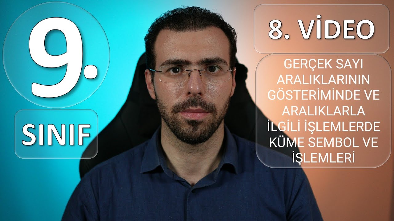 8. Gerçek Sayı Aralıklarının Gösteriminde ve Aralıklarla İlgili İşlemlerde Küme Sembol ve İşlemleri