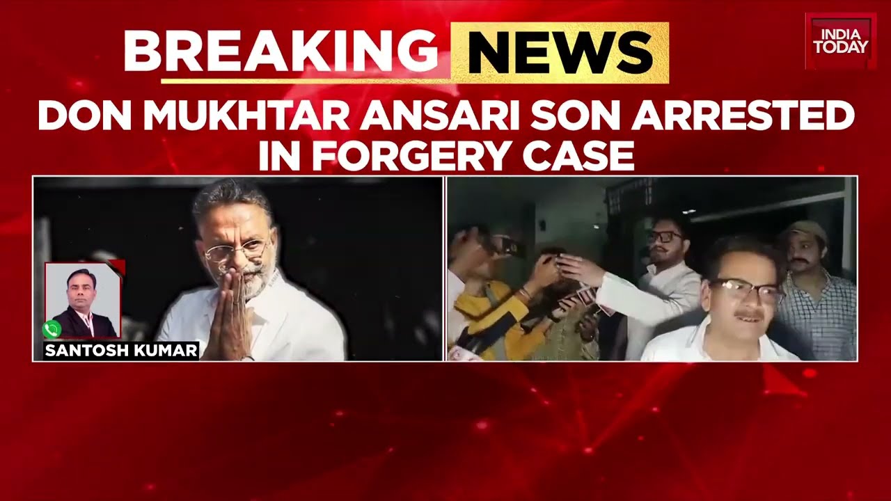Don Mukhtar Ansari's Son, Umar Ansari, Arrested In Forgery Case; Property Seized | India Today News