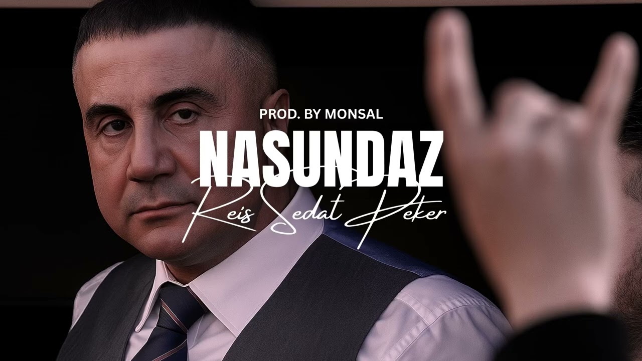 Nasundaz - REİS SEDAT PEKER