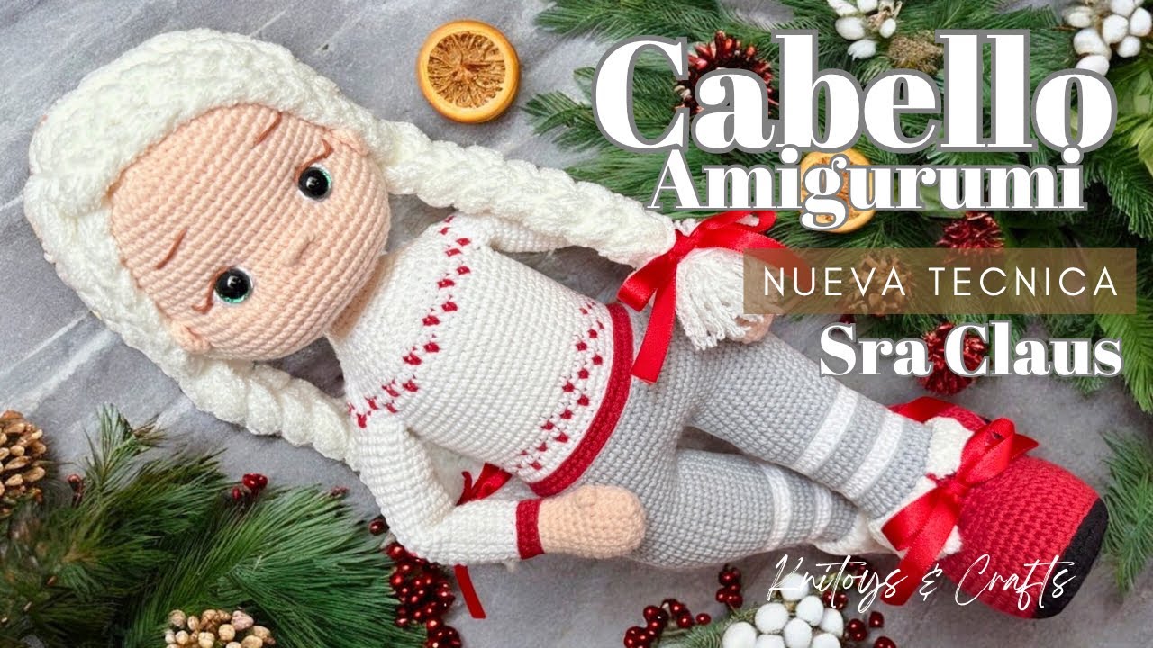 PRÁCTICA Técnica para el CABELLO de Amigurumi Largo y con TRENZAS - SRA CLAUS  Mamá Noela