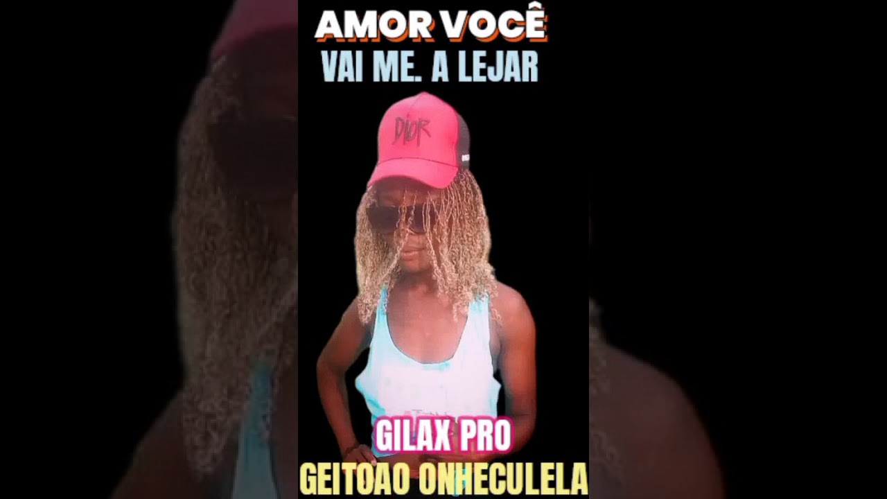 AMOR VOCÊ VAI ME A LEJAR GILAX PRO. FT MR BETO 2025