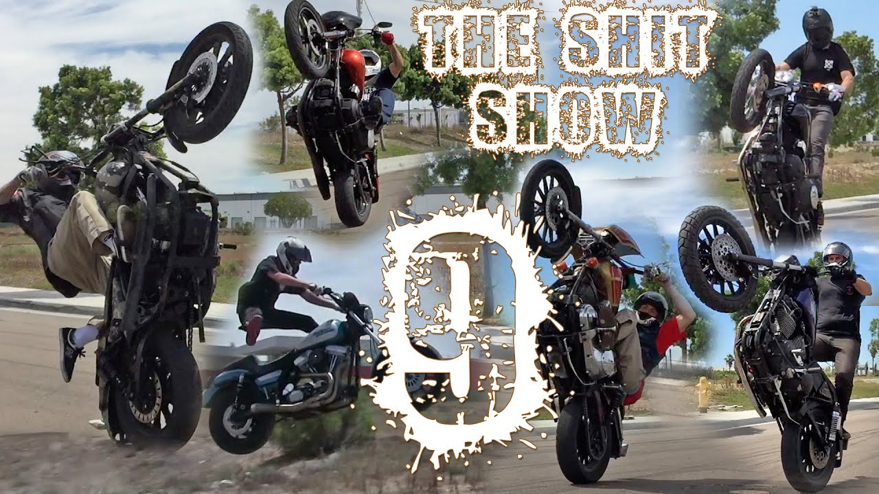 THE SHIT SHOW 9 Harley Wheelies