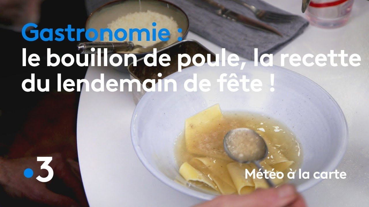 Gastronomie : le bouillon de poule, la recette du lendemain de fête ! - Météo à la carte