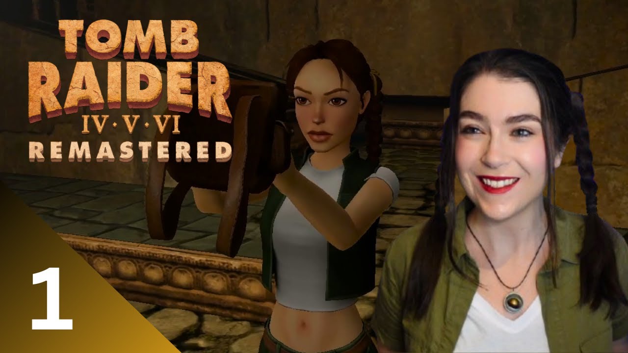 Here we go! Pt1 | Angkor Wat/Race for the Iris | The Last Revelation | Tomb Raider IV–VI Remastered