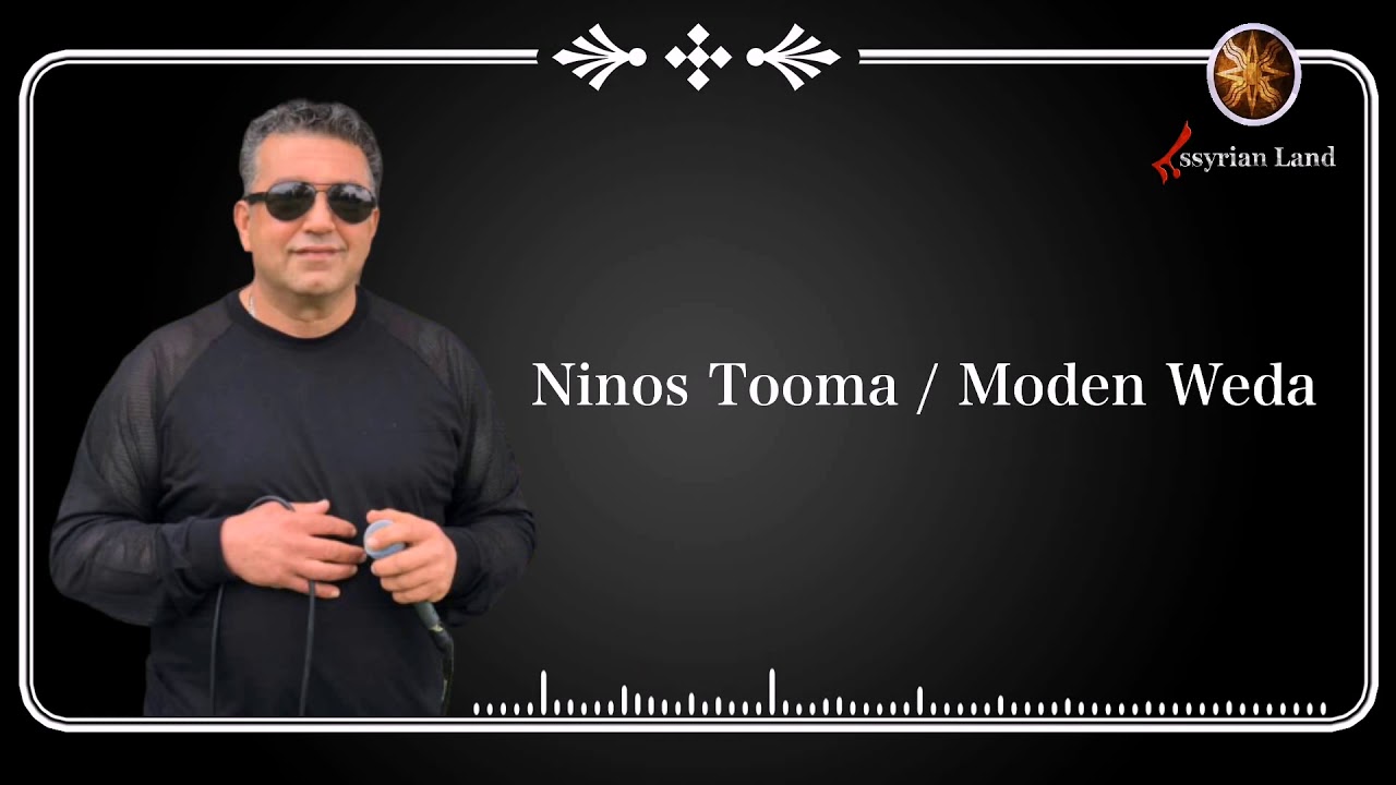 Ninos Tooma  Moden Weda