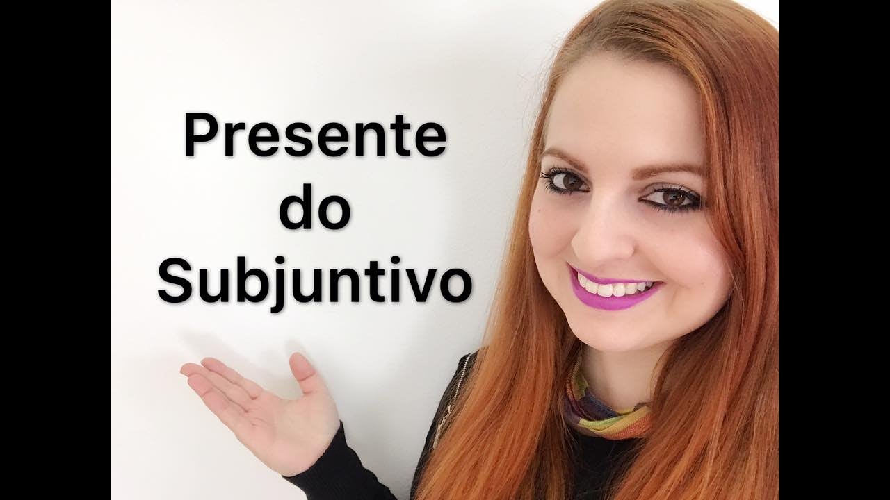 PRESENTE DO SUBJUNTIVO EM ESPANHOL (Presente de subjuntivo en español) - ESPANHOL PARA BRASILEIROS