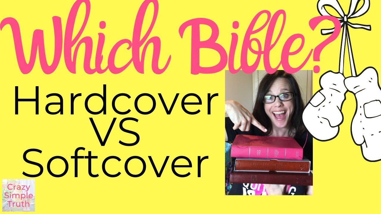 Hardcover or Softcover Bible?  Which is best for church or at-home study?