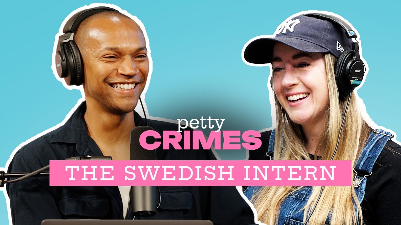 The Swedish Intern | Petty Crimes Podcast - Full Episode
