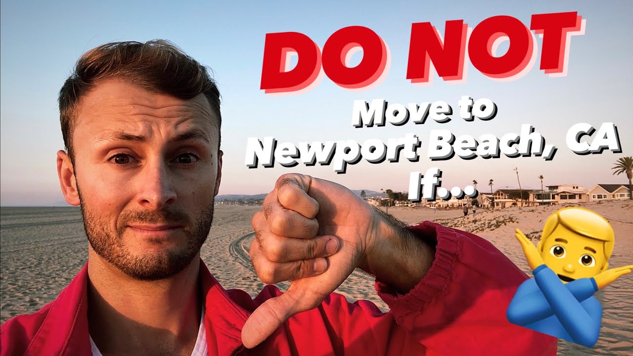 Reasons to AVOID moving to Newport Beach, CA