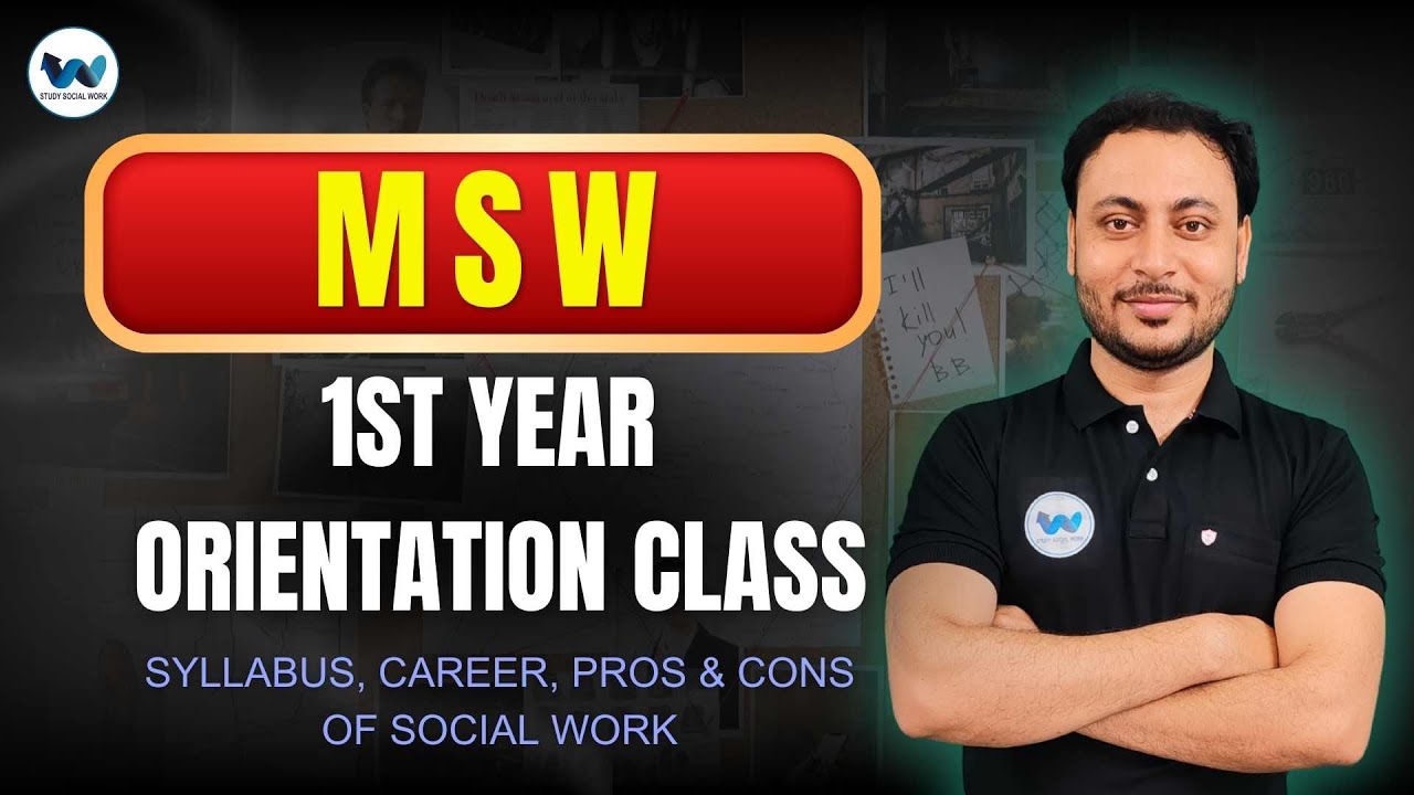 MSW 1st Year Orientation Class | What is MSW? Syllabus, Career, Pros & Cons of Social Work