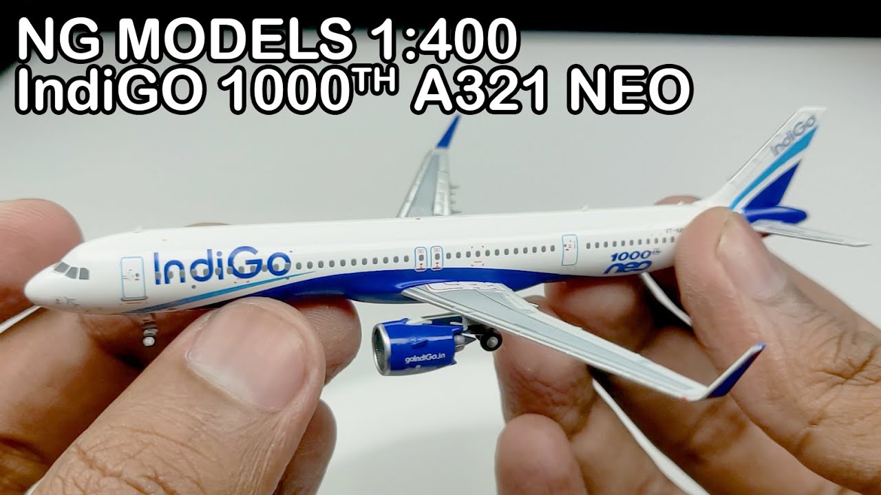 NG Models 1/400 Scale Diecast AIRBUS 1000th A321 Neo from IndiGo Airlines Unboxing and Review