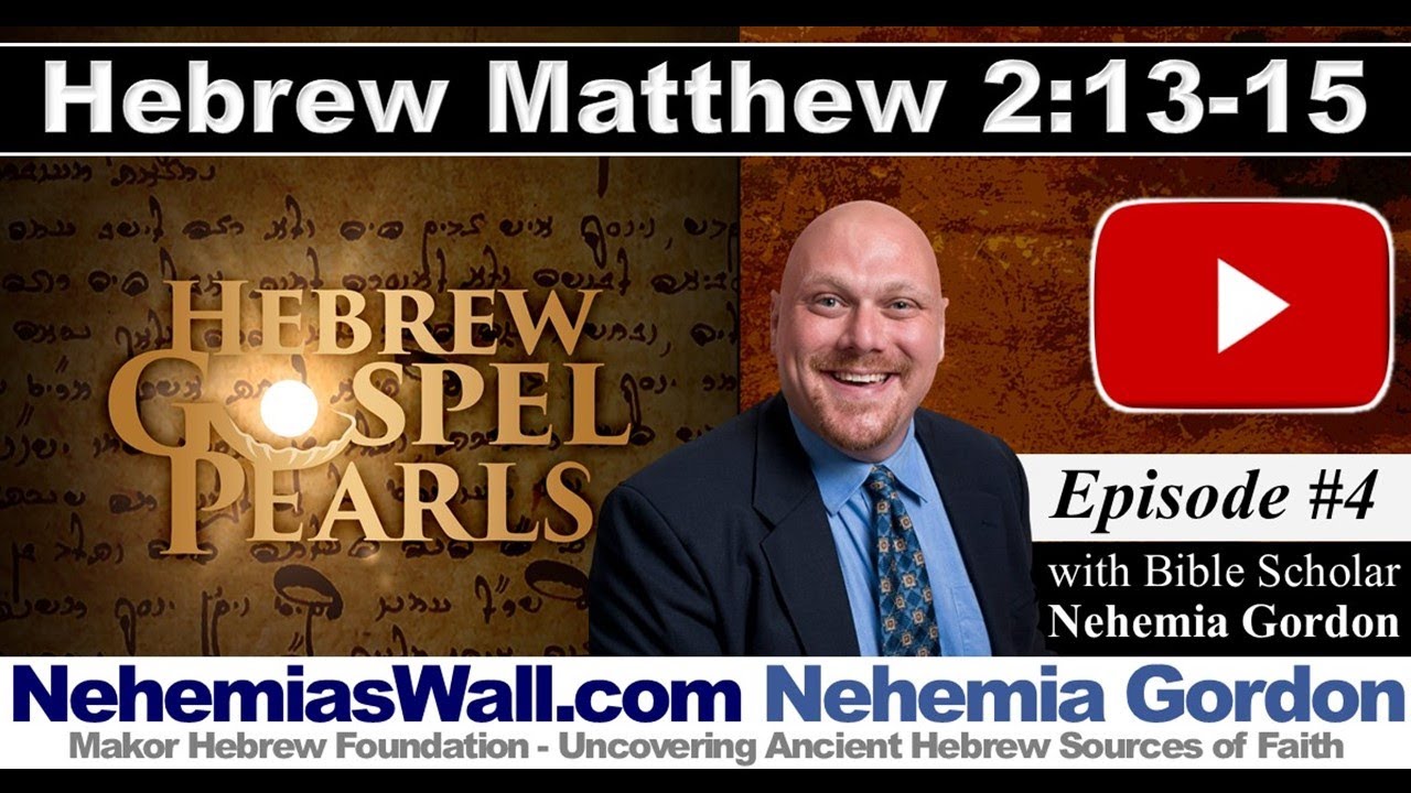 Hebrew Gospel Pearls #4 (Matthew 2:13-15) - NehemiasWall.com