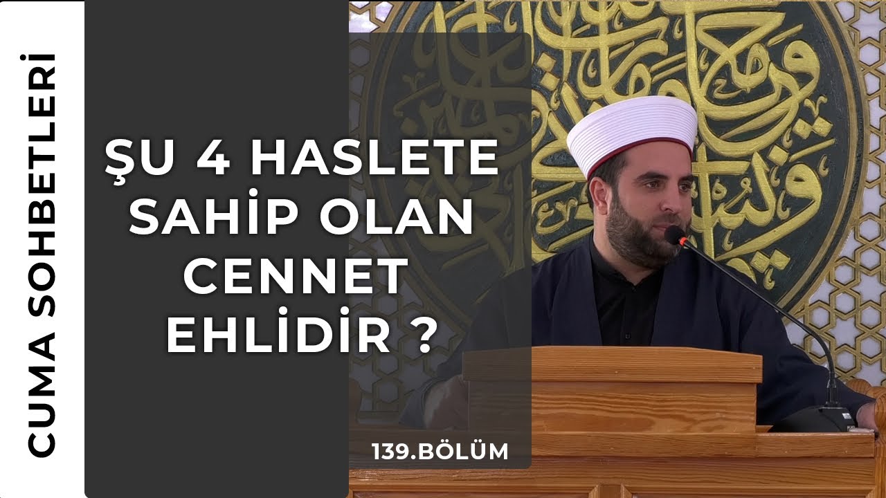 Cennete G&ouml;t&uuml;ren 4 Haslet ( Cuma Sohbeti )