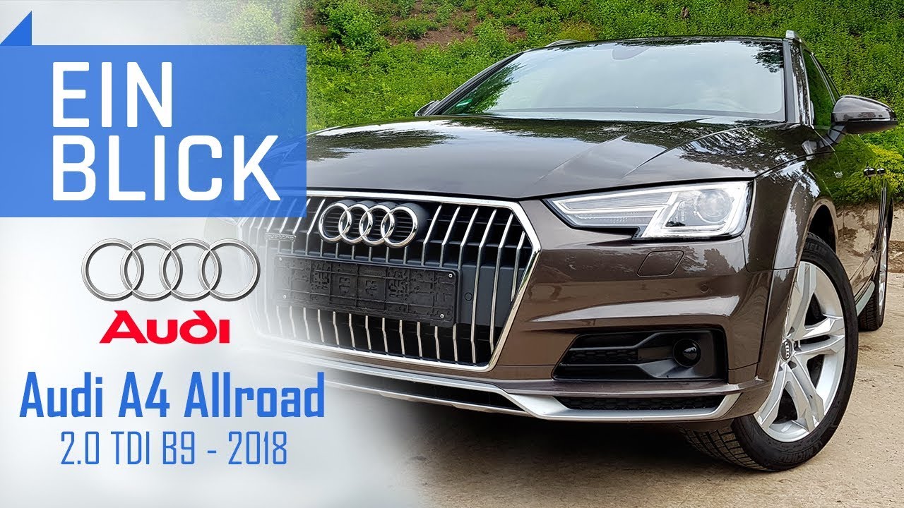 Audi A4 Allroad 2.0 TDI B9 2018 - Besser als ein Avant? Vorstellung, Test & Kaufberatung