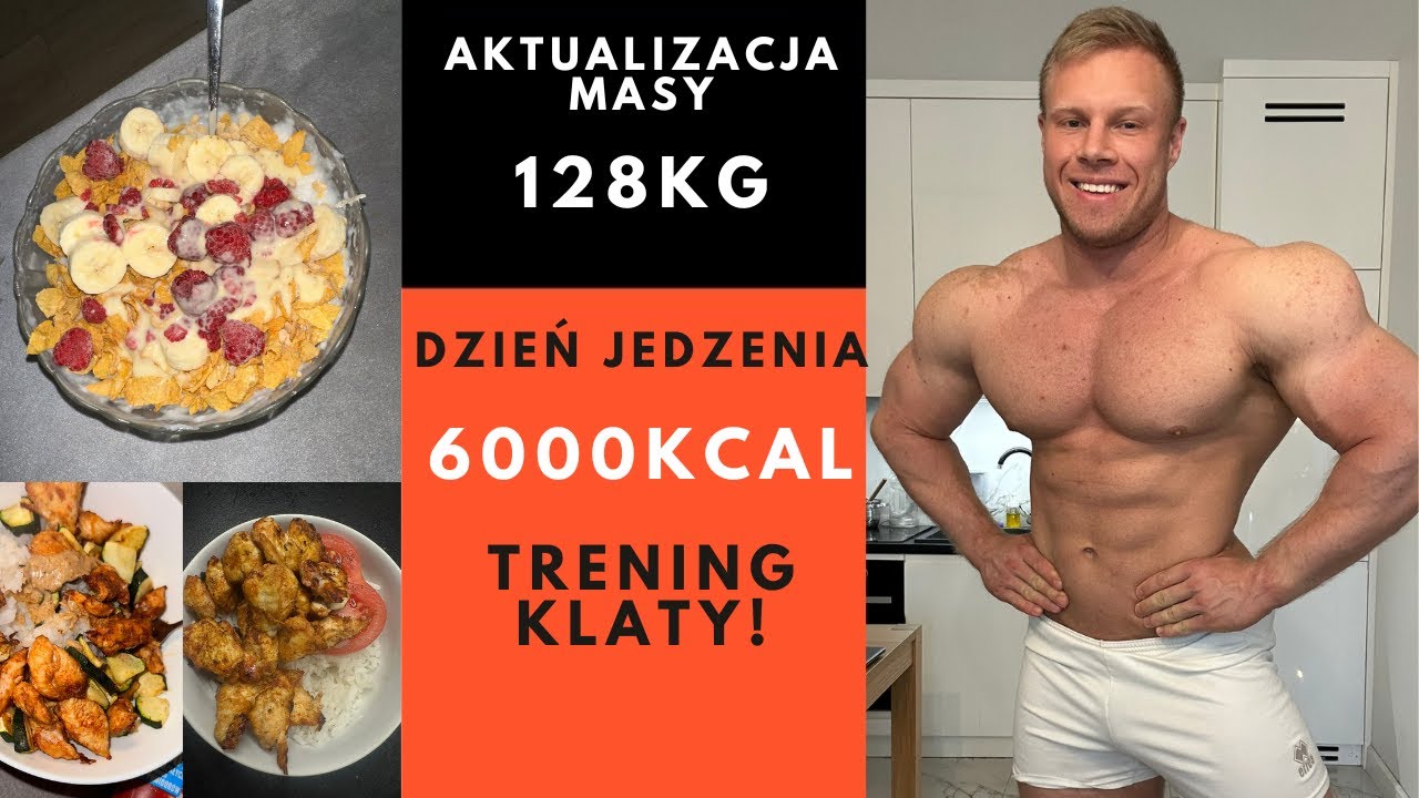 AKTUALIZACJA MASY - DZIEŃ JEDZENIA 6000kcal, 128kg, TRENING KLATY