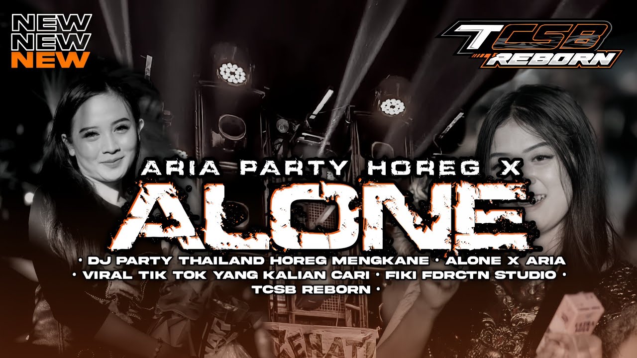 DJ ALONE X ARIA PARTY HOREG MENGKANE VIRAL TIK TOK YANG KALIAN CARI