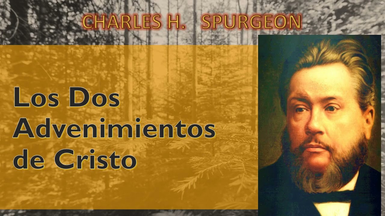 Los Dos Advenimientos de Cristo / Charles Spurgeon (Hebreos 9:27-28)