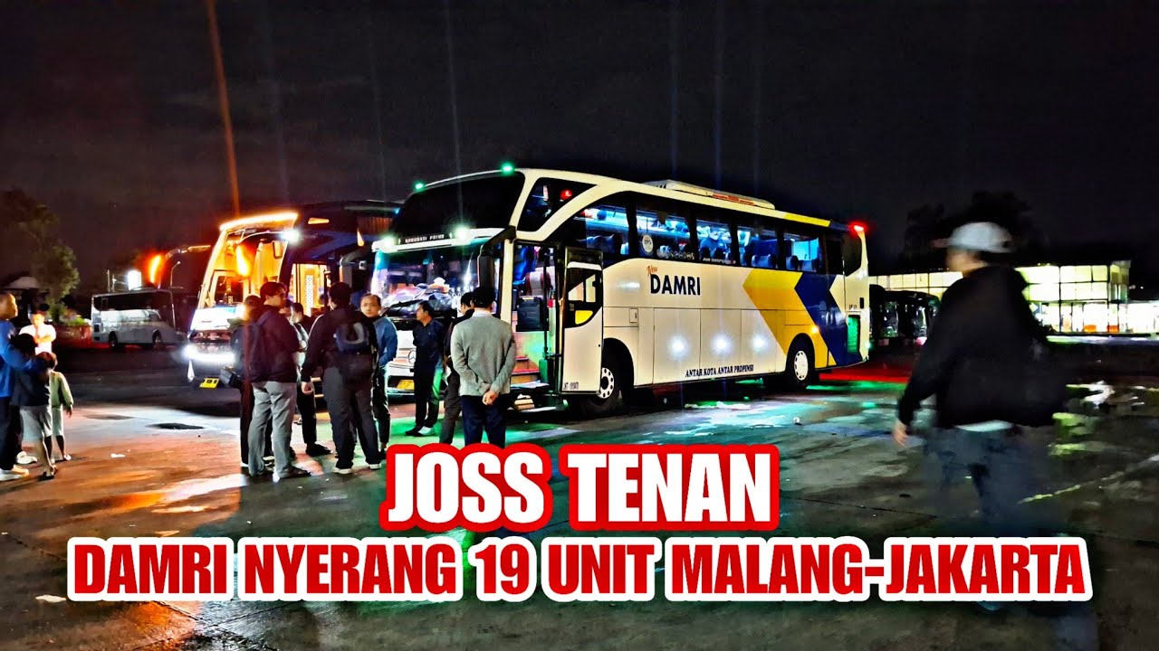 JOS!!DAMRI NYERANG MALANG JAKARTA 19 UNIT & SEMERU STOCKHOLM JETBUS 5 NGISI JAM MALAM MALANG JAKARTA
