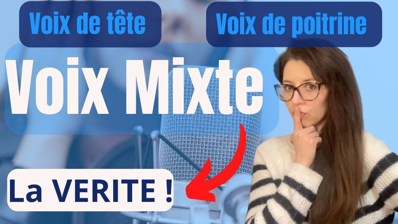 Voix de tête, voix de poitrine et la vérité sur la VOIX MIXTE