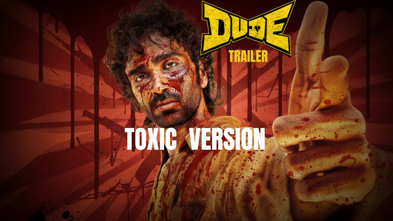 DUDE TRAILER | TOXIC VERSION | PRADEEP RANGANATHAN | MAMITHA BAIJU | SARATHKUMAR | SAI ABHYANKAR