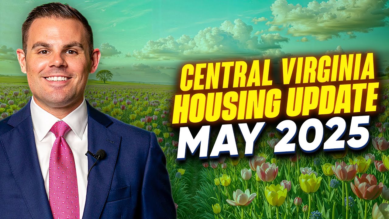 Central Virginia Housing Market Update | May 2025