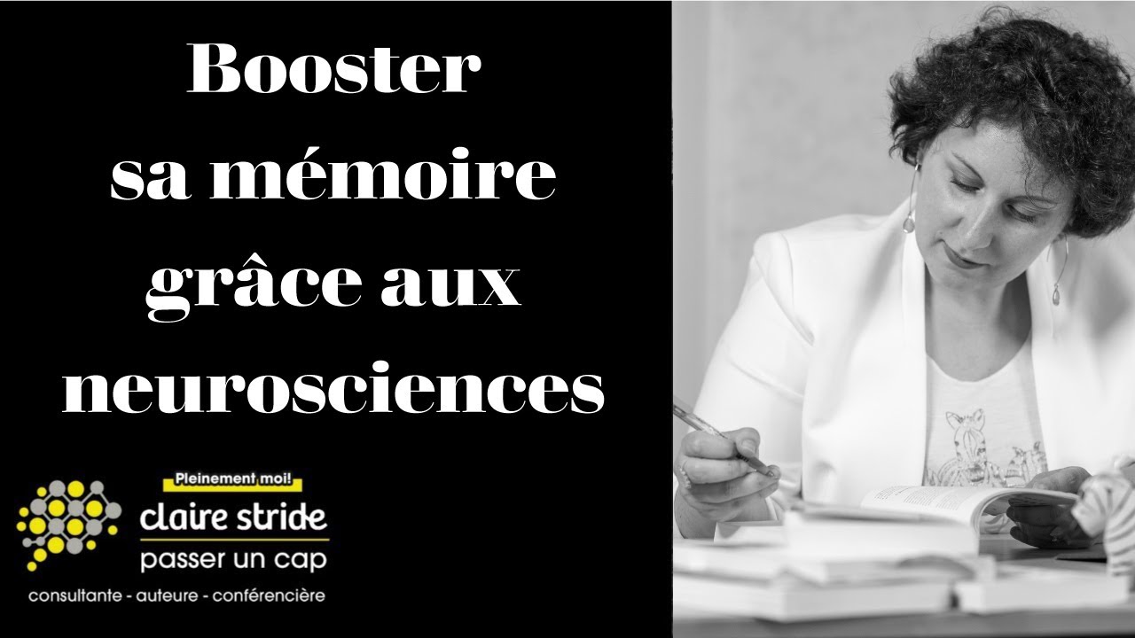 Booster sa m&eacute;moire gr&acirc;ce aux neurosciences : Les astuces !
