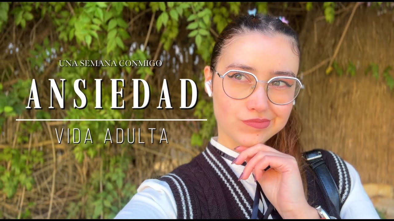 Intentando estar bien, aunque no siempre pueda | UNA SEMANA CONMIGO