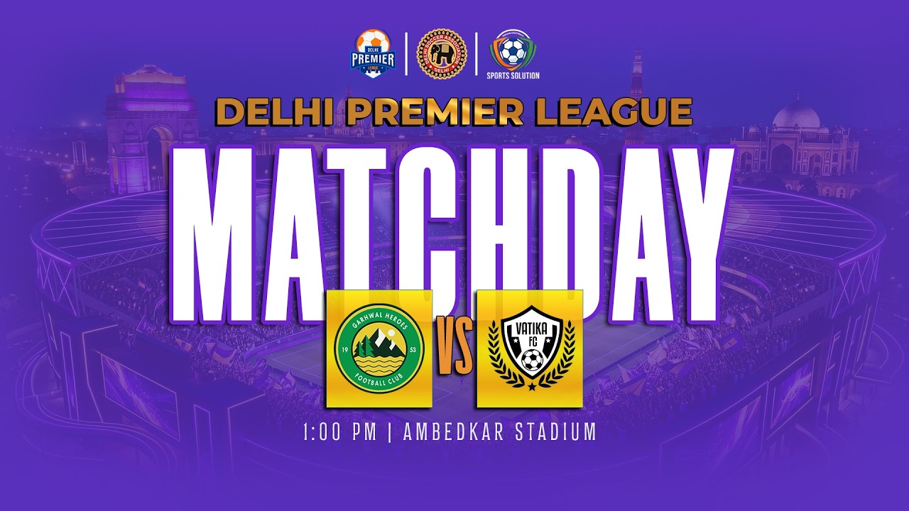 GARHWAL HEROES FC 🆚 VATIKA FC | LIVE Football | DPL | 1:00 PM