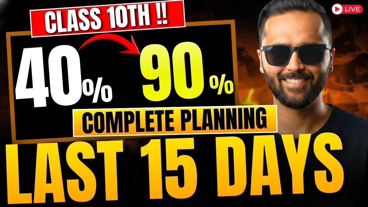 LIVE | LAST 15 DAYS Strategy for Class 10 🔥 | 40% to 90% Planning 💯 | Board Exam 2026