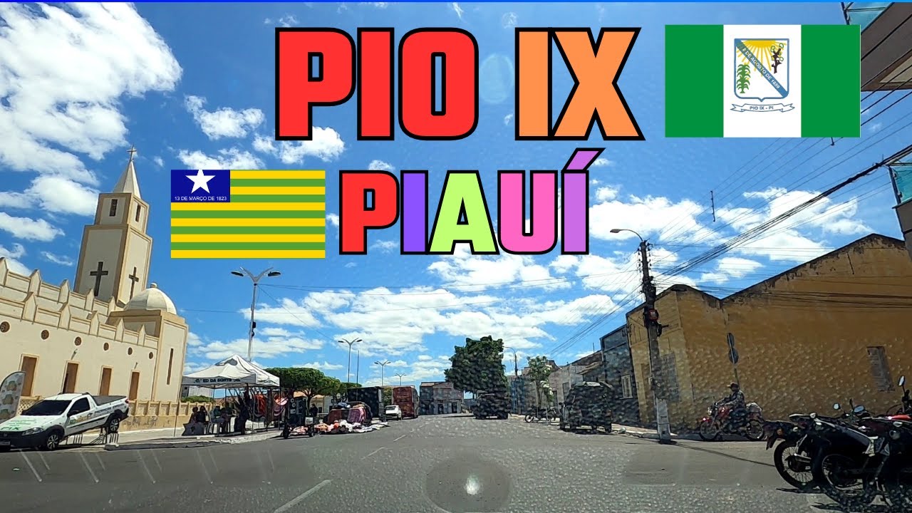 CONHEÇA A HISTORIA DE PIO IX NO PIAUÍ (Da fundação a atual administração)