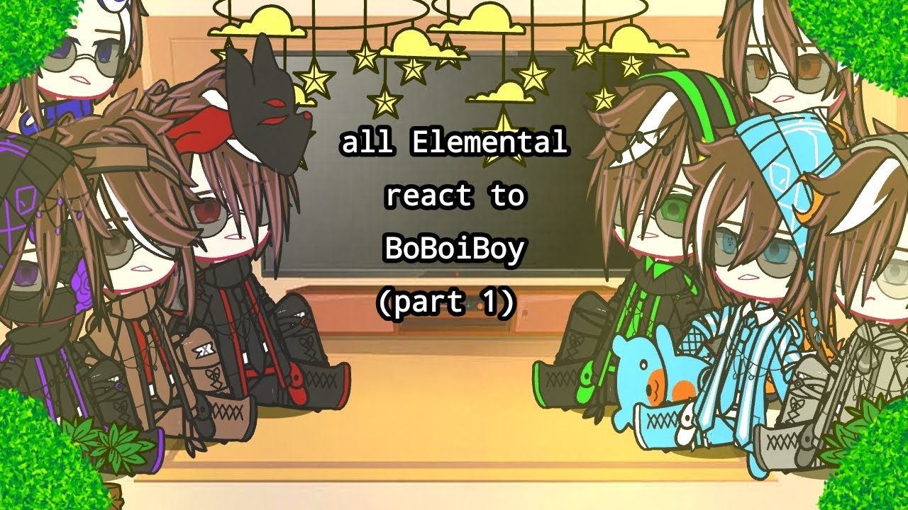 all elemental react to boboiboy (part 1) ||gacha club||gacha BoBoiBoy