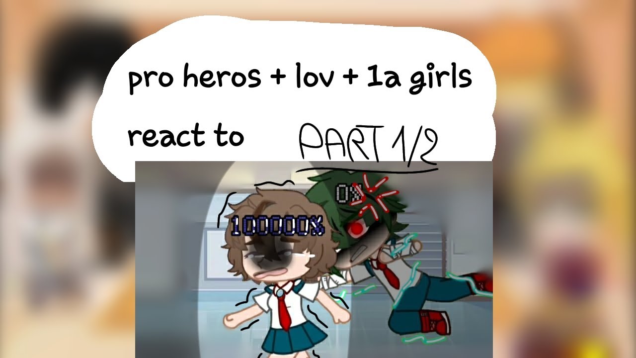 pro heros + lov + 1a girls react to 