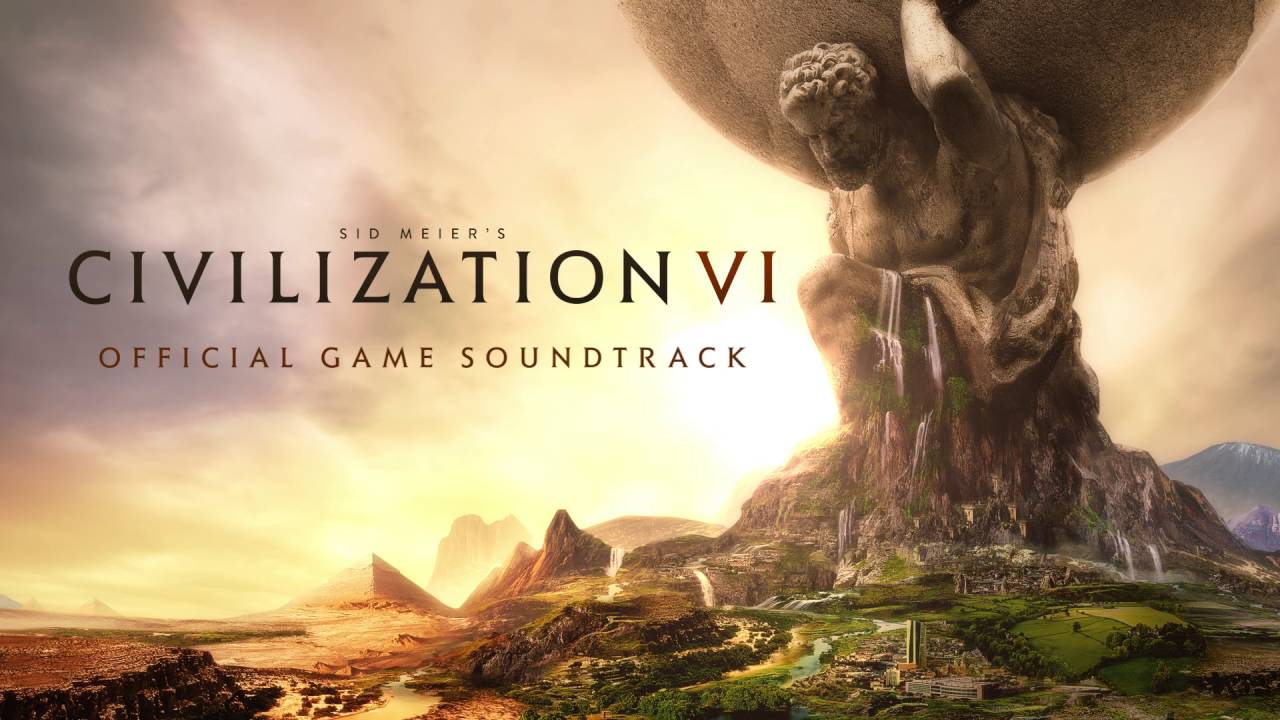 CIVILIZATION VI Official Game Soundtrack
