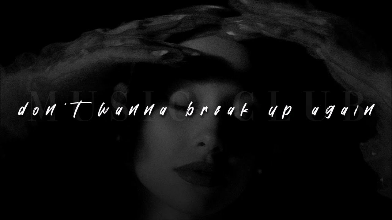 Ariana Grande, don't wanna break up again | sped up |