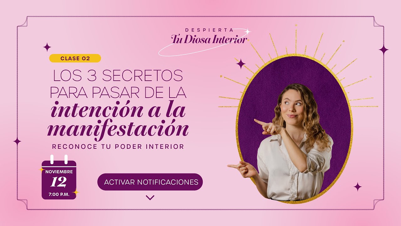LOS 3 PASOS PARA PASAR DE LA INTENCIÓN A LA MANIFESTACION_CPL2_DESPIERTA TU DIOSA INTERIOR