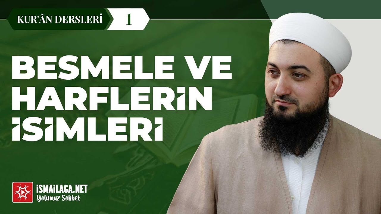 Kur'ân Dersleri 1; Besmele ve Harflerin İsimleri - Mustafa Üstübi Hoca Efendi @İsmailağa NET