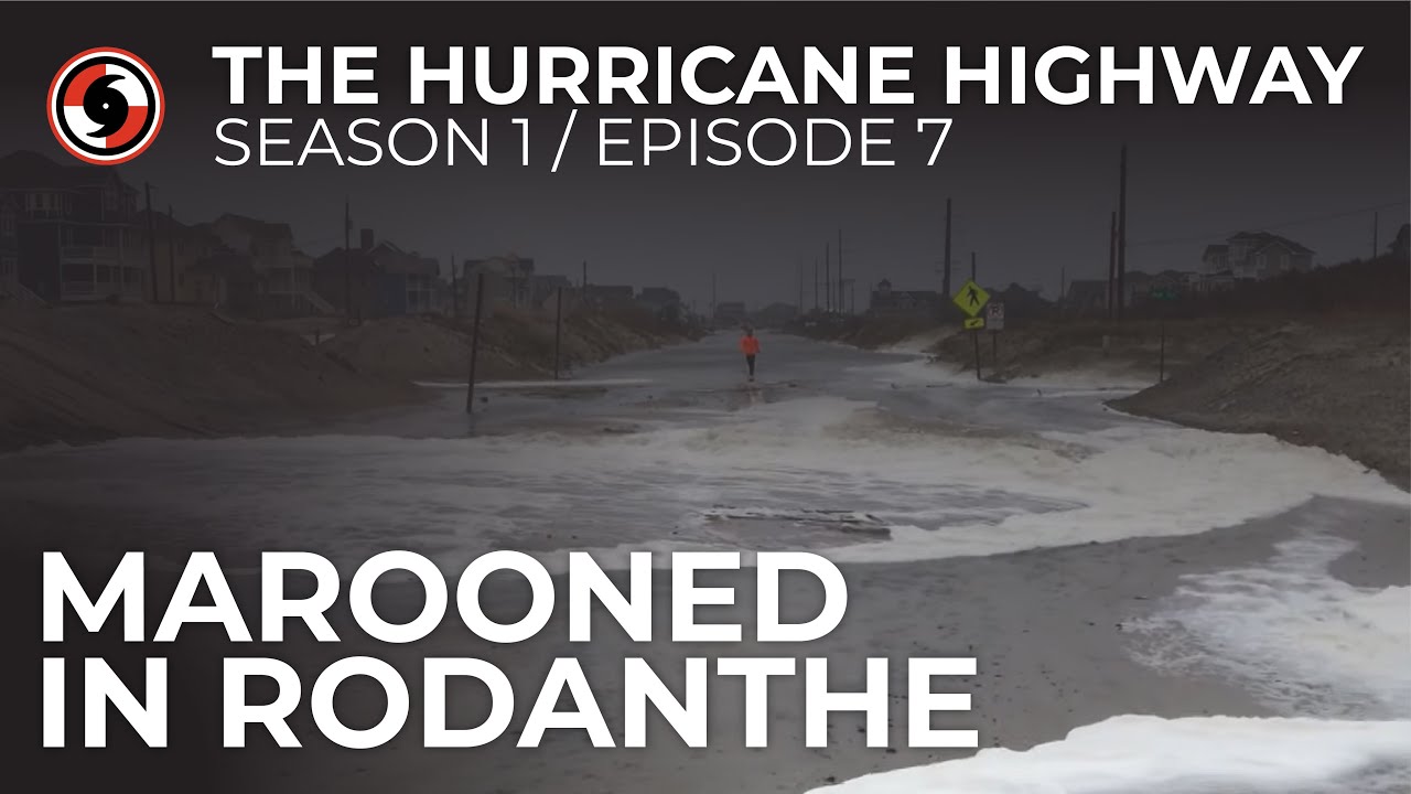 The Hurricane Highway - Episode 7: Marooned in Rodanthe