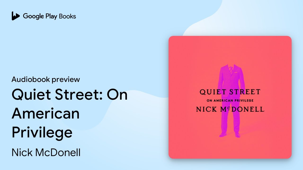 Quiet Street: On American Privilege by Nick McDonell &middot; Audiobook preview