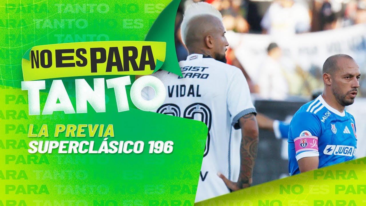 ⚪🟢 ¡ES HOY! DÍA DE #SUPERCLÁSICO196 | No es para tanto - capítulo 106