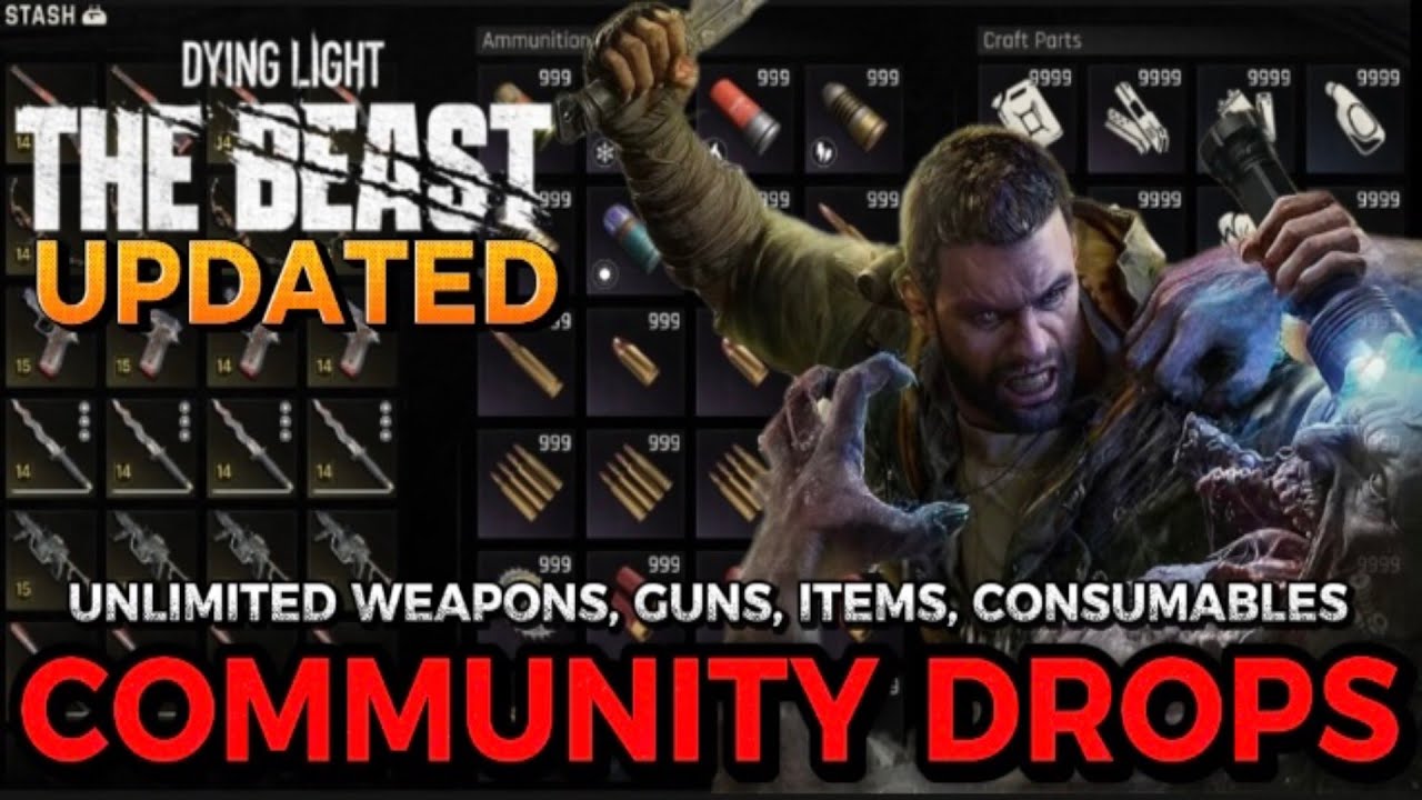 DYING LIGHT THE BEAST COMMUNITY DROPS | UNLIMITED WEAPONS/GUNS/ITEMS/CONSUMABLES