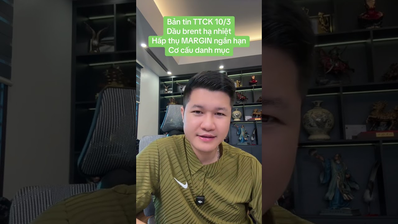 Bản tin TTCK 10/3 Dầu brent hạ nhiệt Hấp thụ MARGIN ngắn hạn | Anh Lương Vịt