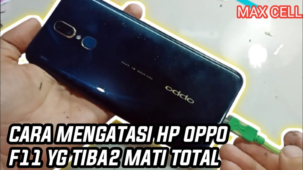 cara mengatasi hp oppo F11 yg tiba2 mati total