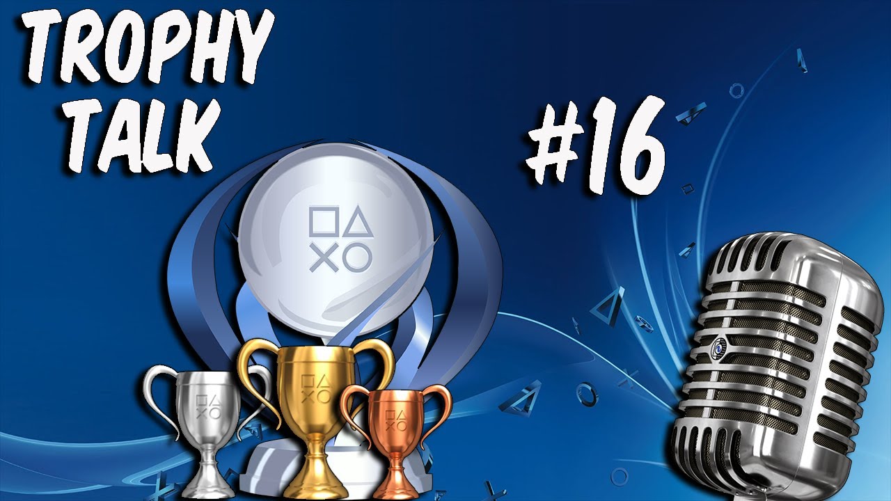Trophy Talk #16