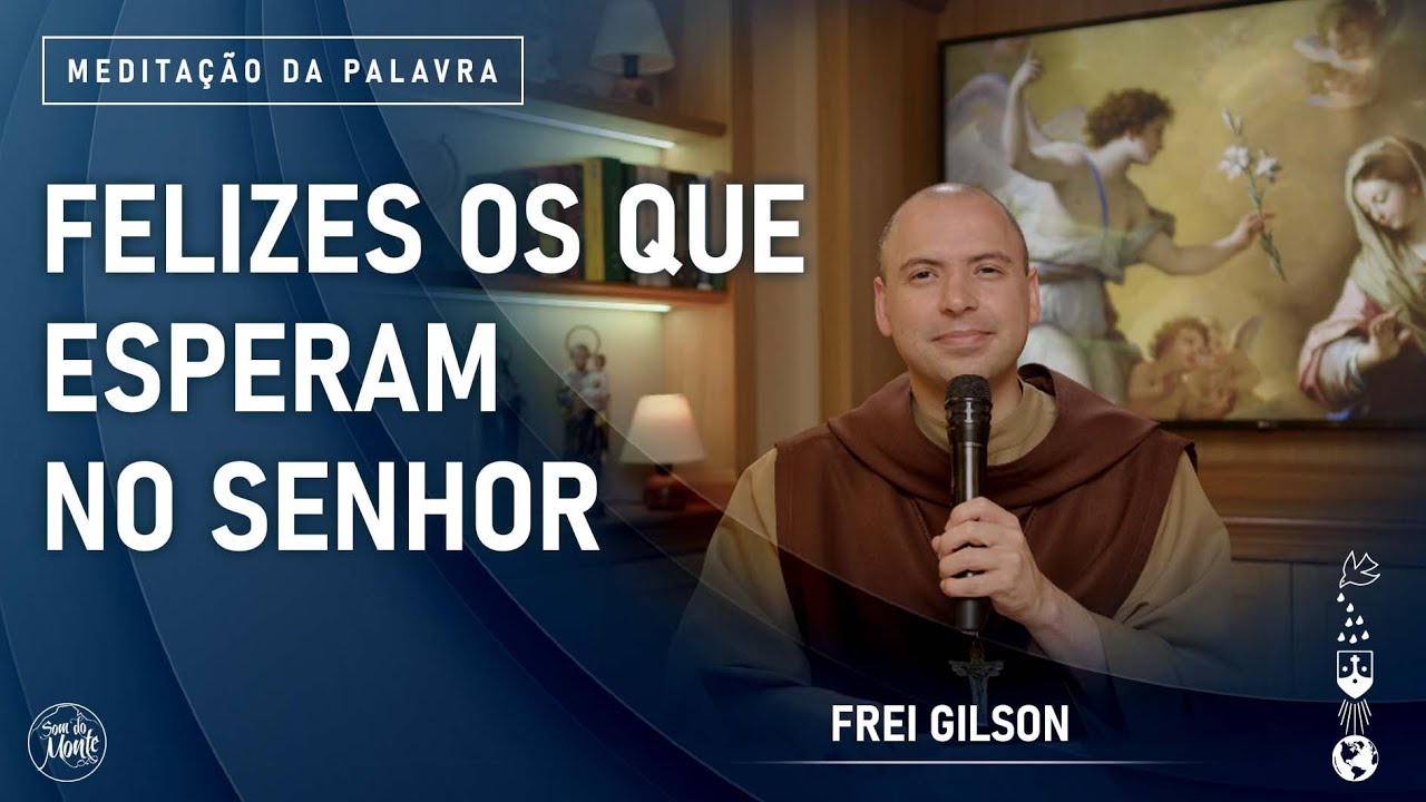 Felizes os que esperam no Senhor | (Sl 146 (147)) #956- Meditação da Palavra