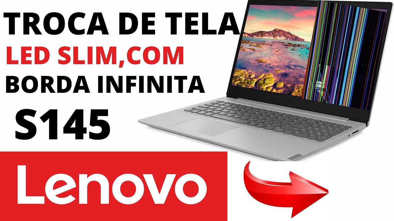 🏆NOTEBOOK LENOVO IDEAPAD S145 - TROCA DE TELA