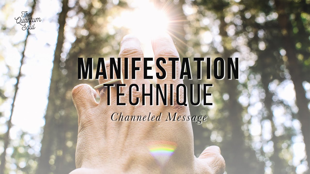 Manifestation Technique — Channeled Message